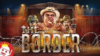 THE BORDER  (NOLIMIT CITY)  NEW SLOT!  FIRST LOOK!