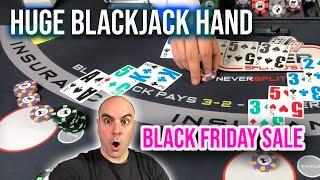 Huge Blackjack Hand - From $1000 to... Happy Thanksgiving - Black Friday Sale.