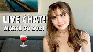 Live chat + wine bc I can’t lose at this lol | March 30 2021