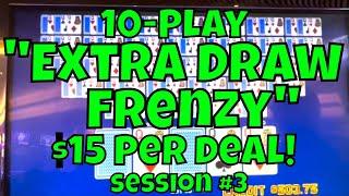 10-Play Extra Draw Frenzy Video Poker! Session #3