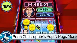 New️Brian Christopher's Pop'N Pays More Slot Machine Bonus
