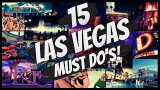 15 Things YOU MUST Do in Las Vegas!