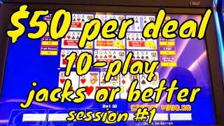 $50 Per deal Video Poker! 10-Play $1 Jacks or Better - Session #1