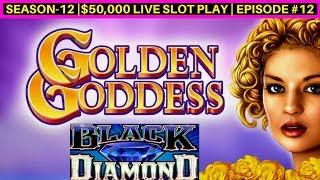 High Limit Black Diamond Slot & Golden Goddess Slot Machines | SE-12 | Episode #12