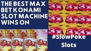 The Best MAX BET Konami Slot Machine Wins! #SlowPokeSlots