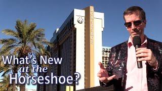 What's New at the Horseshoe Las Vegas?