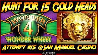Hunt for 15 Gold Heads!  Episode #15 on Wonder 4 Wonder Wheel Slot Machine - The Losing Continues...
