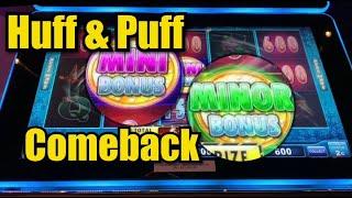 Come back on HUFF & PUFF