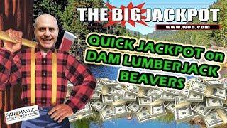 WATCH ME WIN QUICK!   on **NEW GAME** Dam Lumberjack Beavers!  | The Big Jackpot