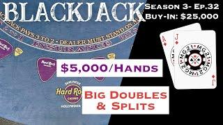 BLACKJACK Season 3: Ep 32 $25,000 BUY-IN ~ High Limit Play W/ $5000 Hands ~ WI/ BIG DOUBLES & SPLITS
