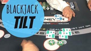 Blackjack Tilt - Don't do this at the table