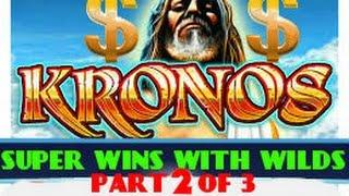 KRONOS  *PART 2 OF 3 *   SUPER WINS USING THE WILDS