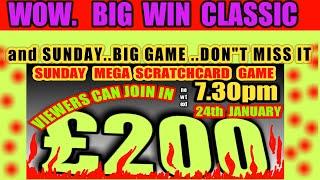 WOW!.SUPER CLASSIC GAME.NOW!....and SUNDAY IS £200 MEGA SCRATCHCARD GAME .."LIVE" SO YOU CAN JOIN IN