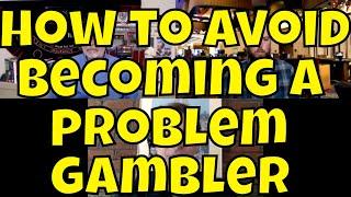 How to Avoid Becoming a Problem Gambler