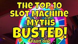 The Top 10 Slot Machine Myths - BUSTED! - Part 1