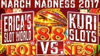 **March Madness 2017** 88 FORTUNES (WEST Coast Round #3)- Slot Machine Tournament