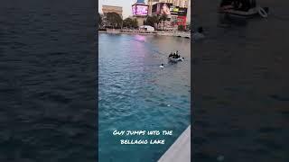 Guy jumps into the Bellagio Water Fountain Lake