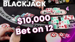 $50,000 BLACKJACK - 10K on 12 - CRAZY COMEBACK - #139