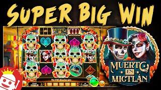 MUERTO EN MICTLÁN  SUPER BIG WIN!