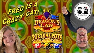 DRAGON'S LAW FORTUNE POTS! NEW KONAMI SLOT MACHINE! FRED CAT IS CRAZY WITH A MAX BET WIN! FUN FUN