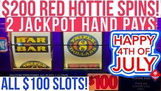 $200 Spins Red Hottie All $100 Slots Over $4000 Played 4 The 4th & 2 JACKPOTS $100 Spins on 7 Slots
