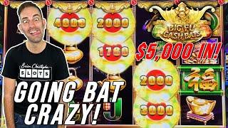Going BAT CRAZY  $5,000 into Big Fu Cash Bats